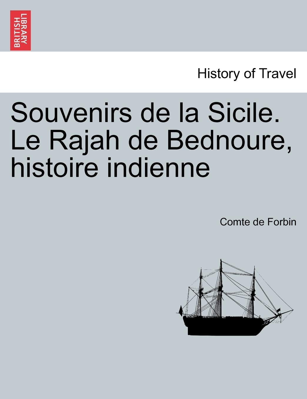 Souvenirs de La Sicile. Le Rajah de Bednoure, Histoire Indienne book