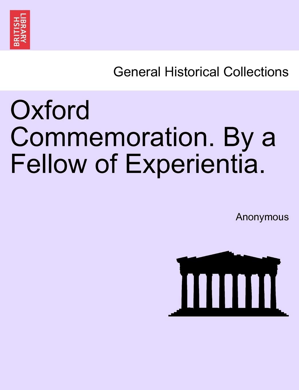 Oxford Commemoration. by a Fellow of Experientia. book