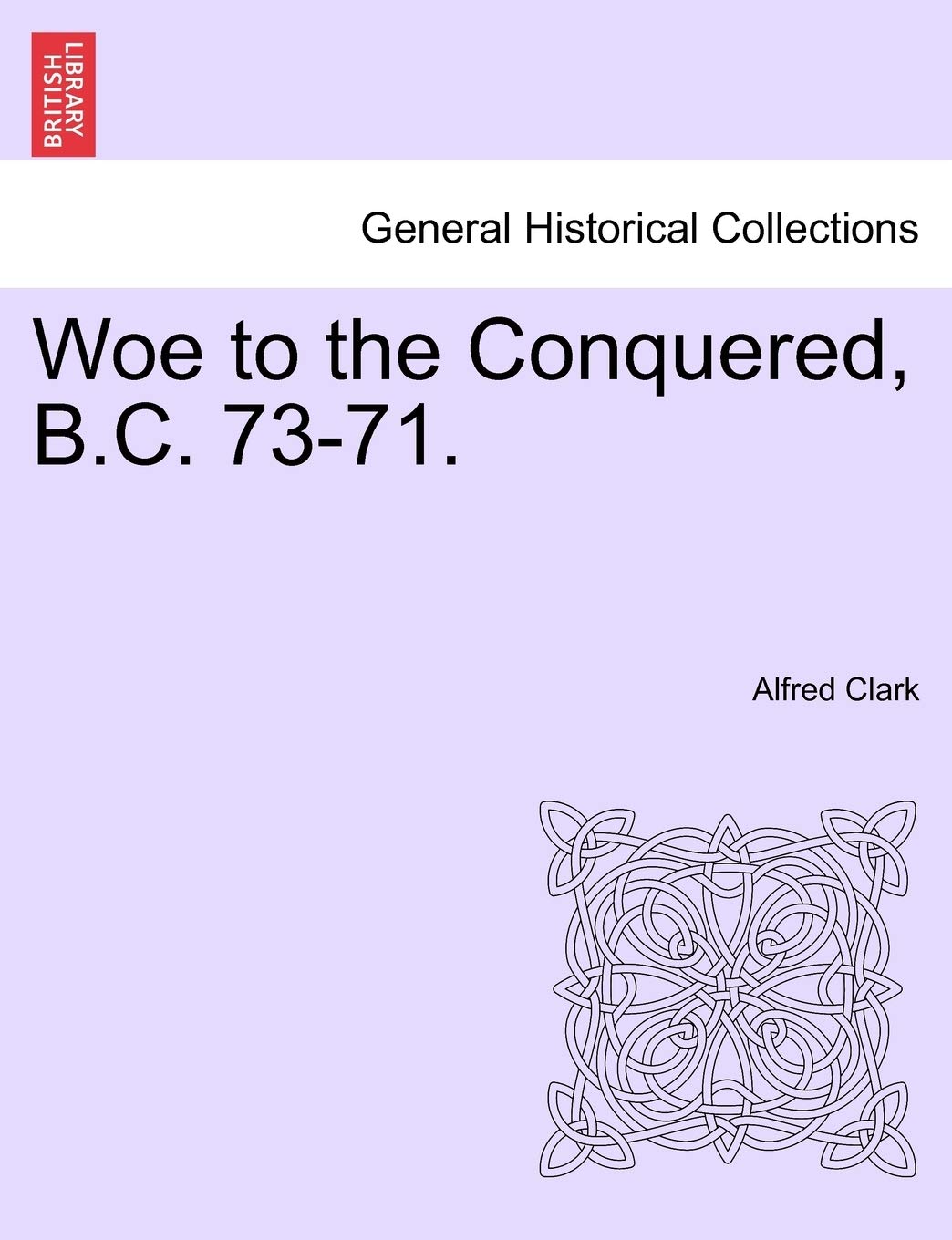 Woe to the Conquered, B.C. 73-71. book