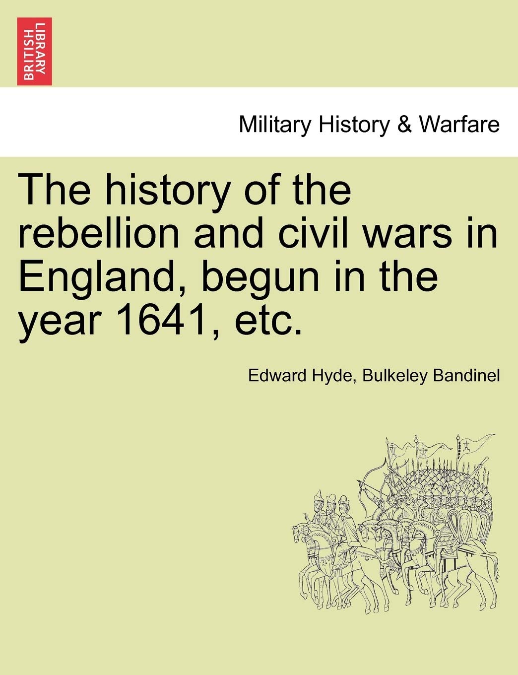 The history of the rebellion and civil wars in England, begun in the year 1641, etc. Contemporary literature Books