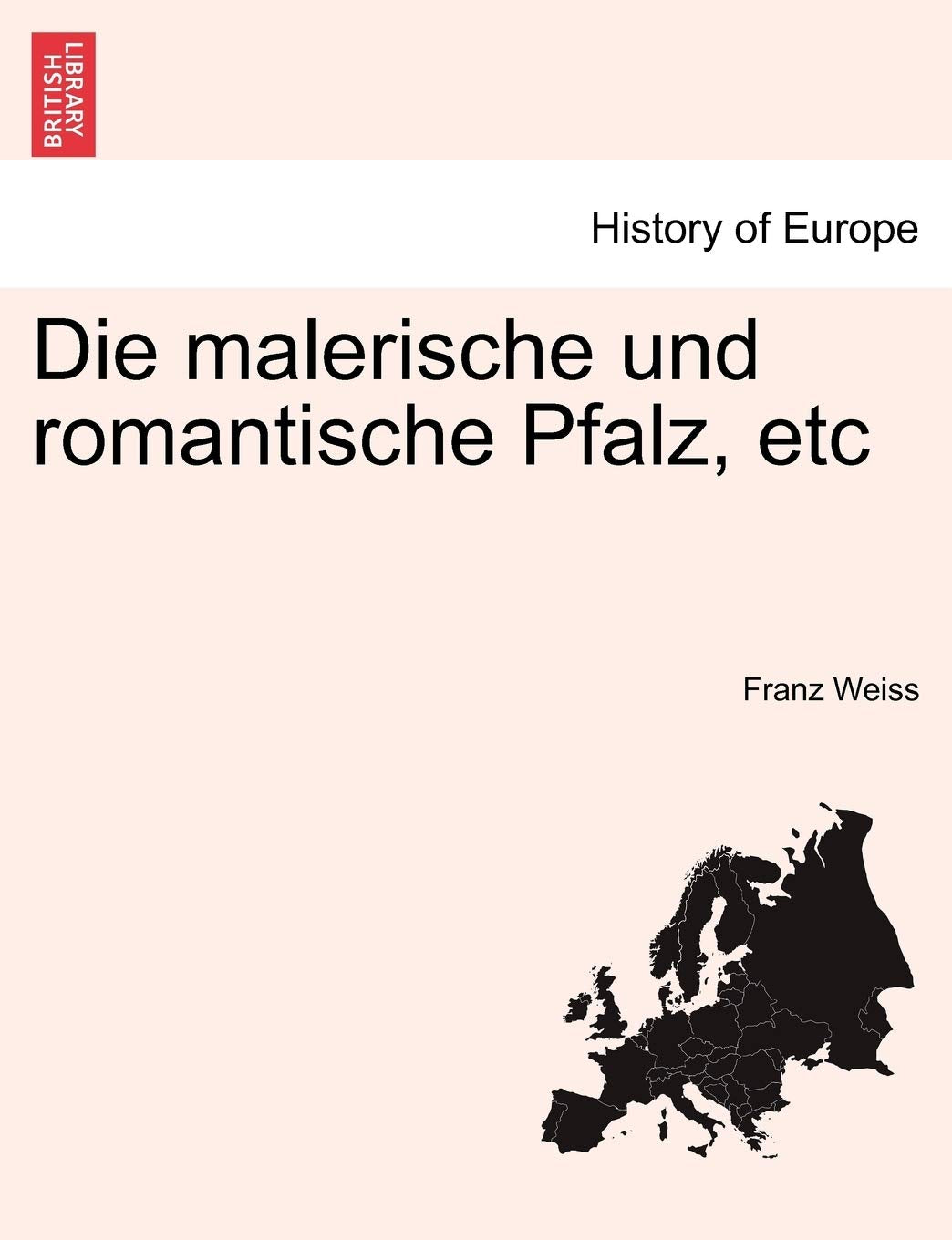 Die Malerische Und Romantische Pfalz, Etc Politics & History