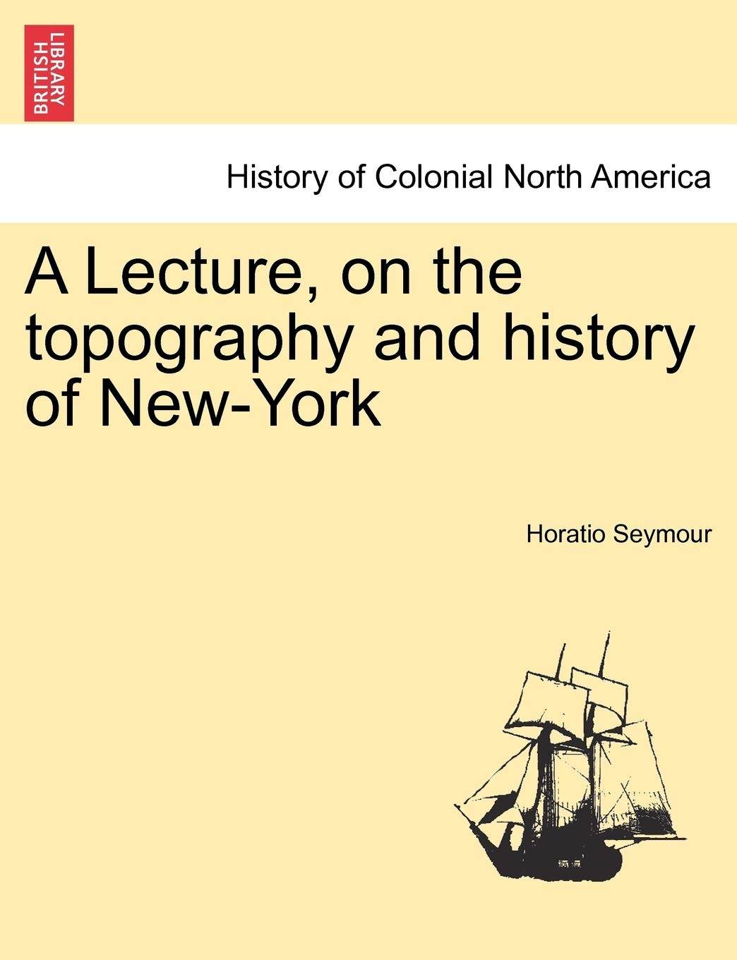 A Lecture, on the Topography and History of New-York Politics & History