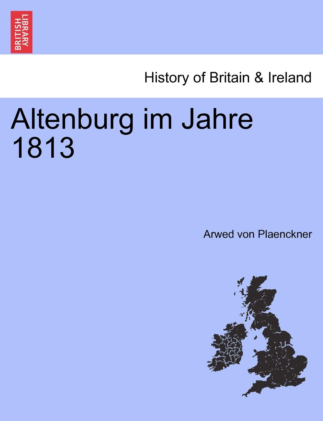 Altenburg im Jahre 1813 Politics & History