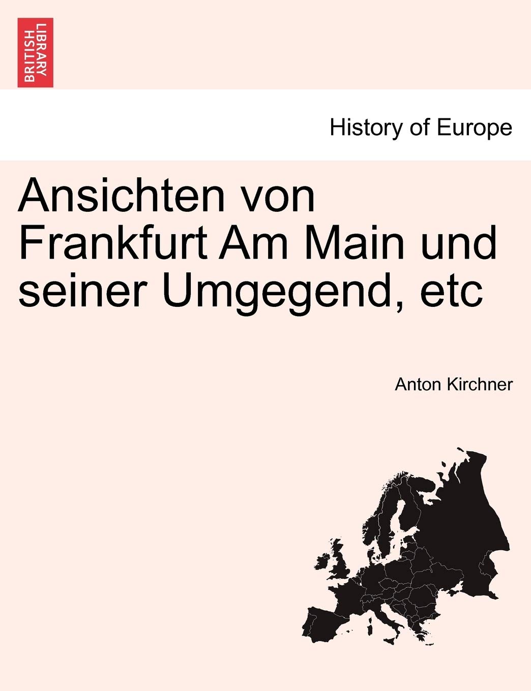 Ansichten Von Frankfurt Am Main Und Seiner Umgegend, Etc Politics & History