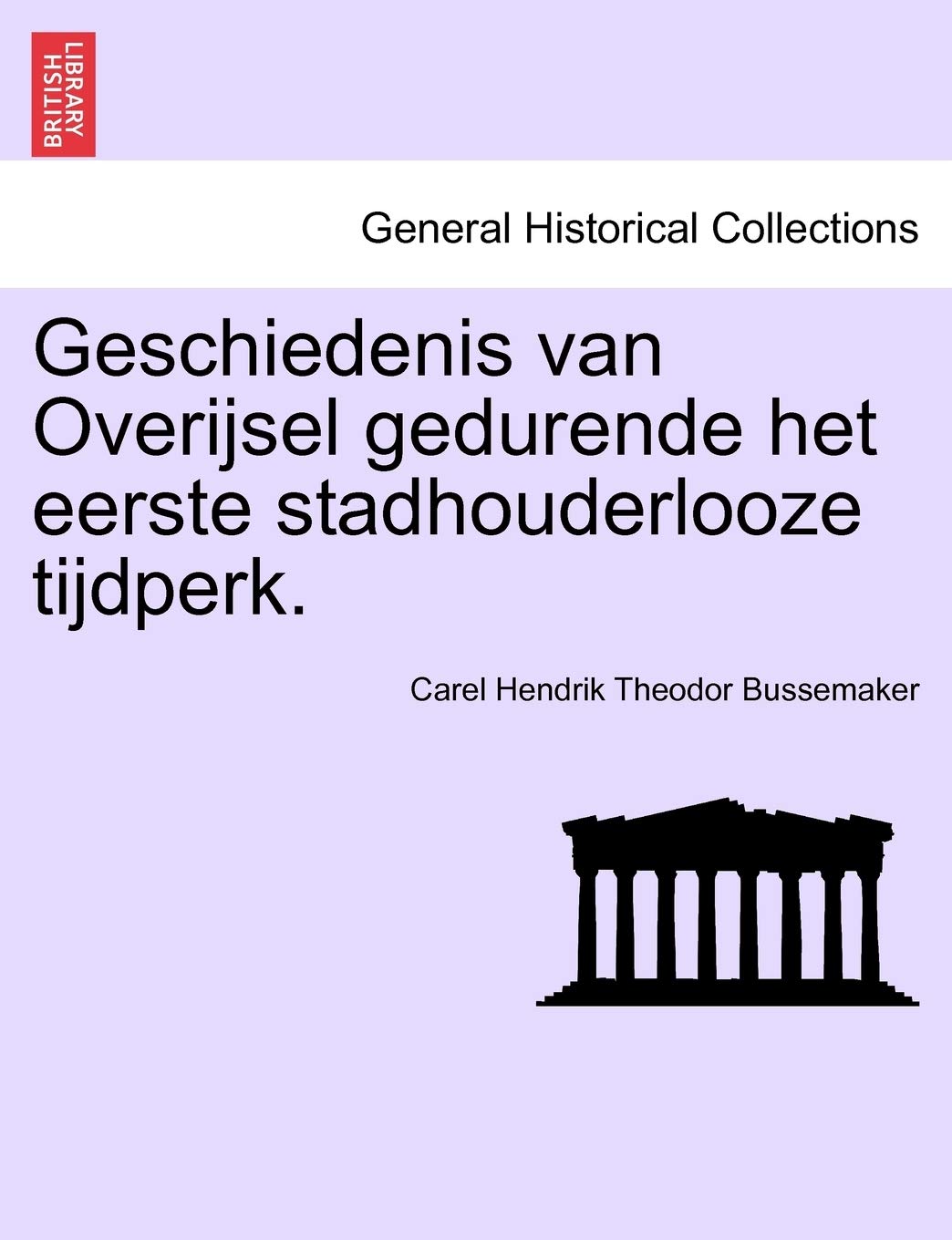 Geschiedenis Van Overijsel Gedurende Het Eerste Stadhouderlooze Tijdperk. Politics & History