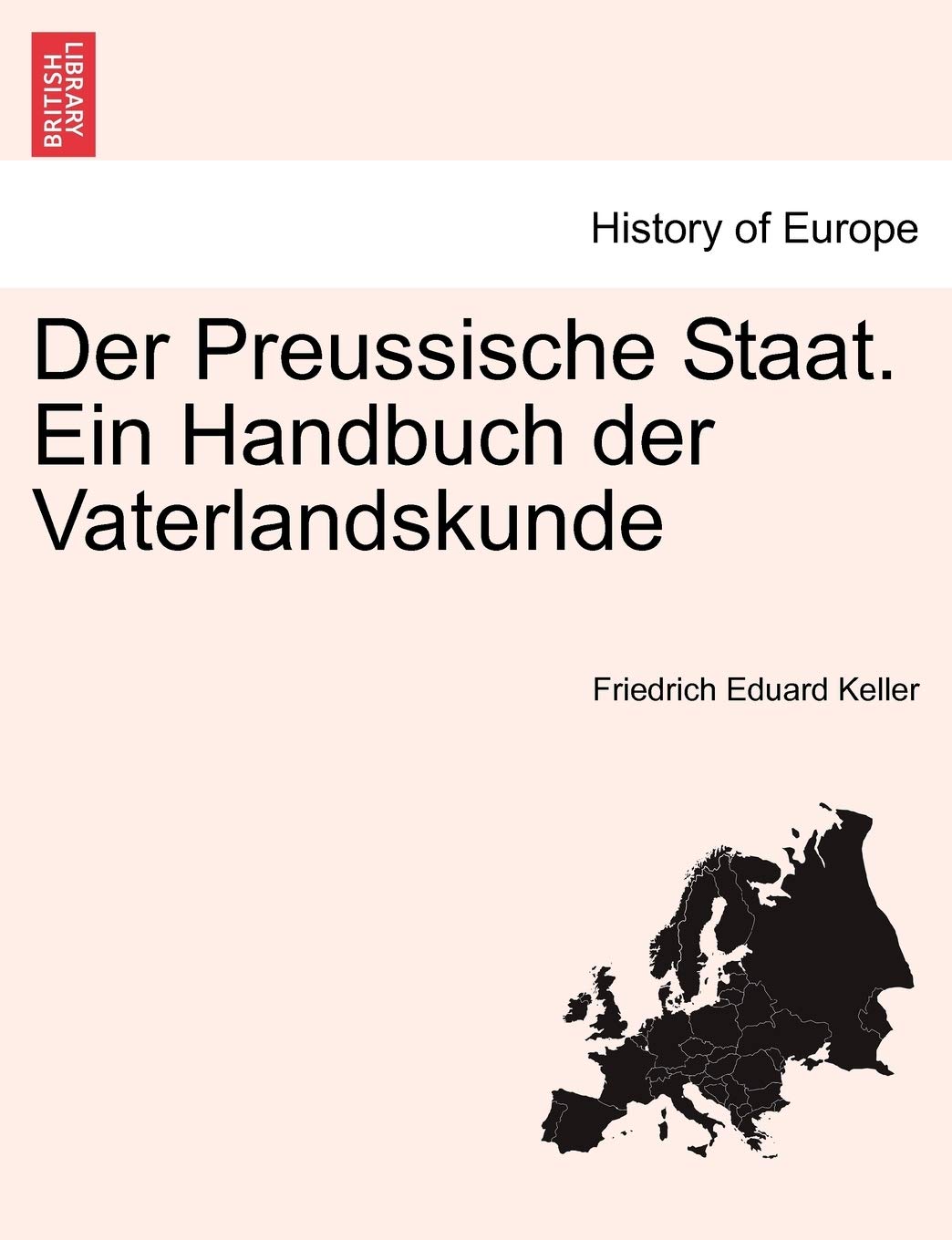 Der Preussische Staat. Ein Handbuch Der Vaterlandskunde Zweiter Band. Politics & History