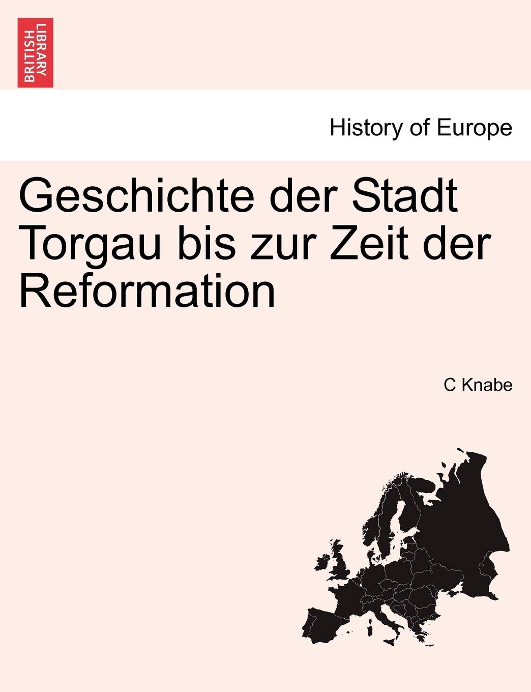 Geschichte Der Stadt Torgau Bis Zur Zeit Der Reformation Politics & History