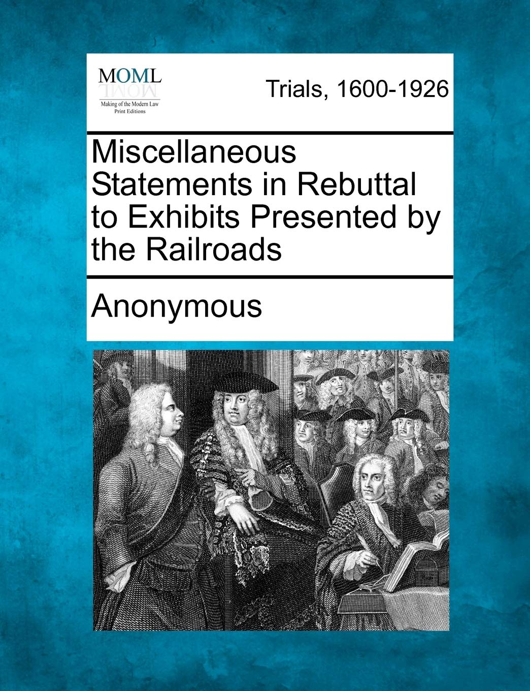 Miscellaneous Statements in Rebuttal to Exhibits Presented by the Railroads Law