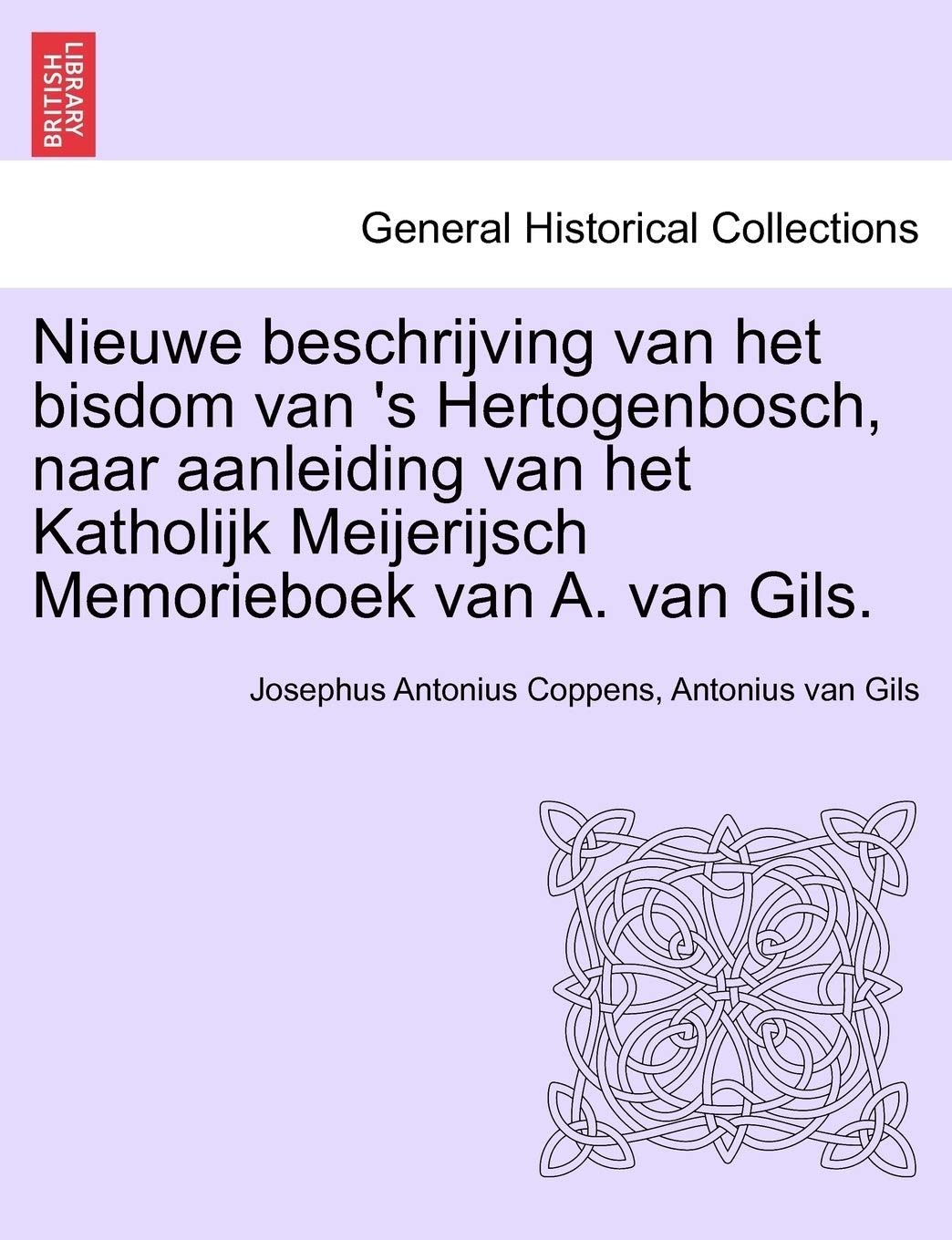 Nieuwe Beschrijving Van Het Bisdom Van 's Hertogenbosch, Naar Aanleiding Van Het Katholijk Meijerijsch Memorieboek Van A. Van Gils. Politics & History