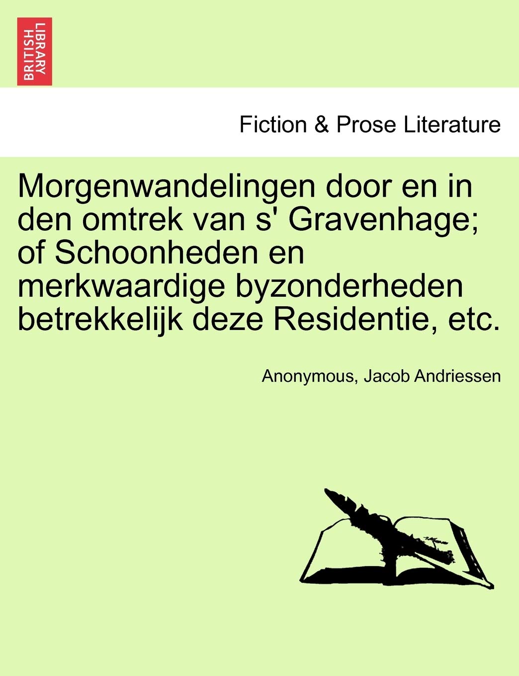 Morgenwandelingen Door En in Den Omtrek Van S' Gravenhage; Of Schoonheden En Merkwaardige Byzonderheden Betrekkelijk Deze Residentie, Etc. Contemporary literature Books
