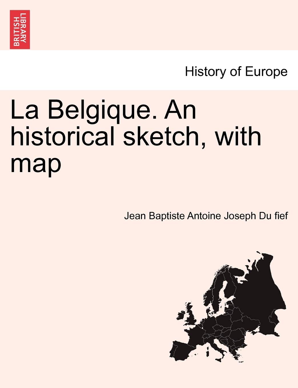La Belgique. an Historical Sketch, with Map Politics & History