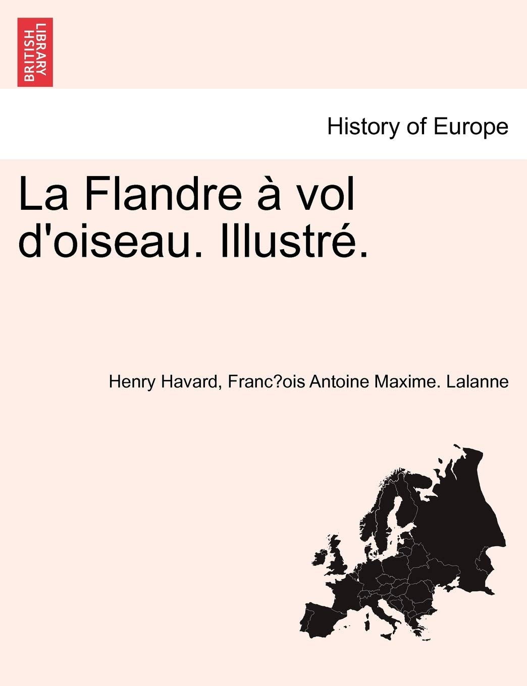 La Flandre Vol D'Oiseau. Illustr . Politics & History