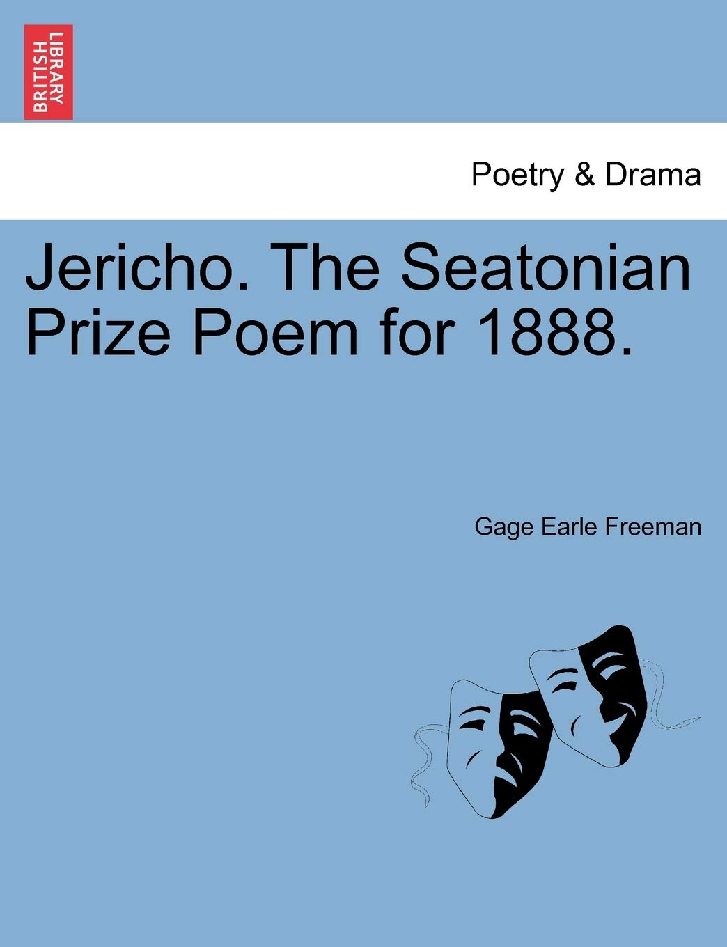 Jericho. the Seatonian Prize Poem for 1888. Drama