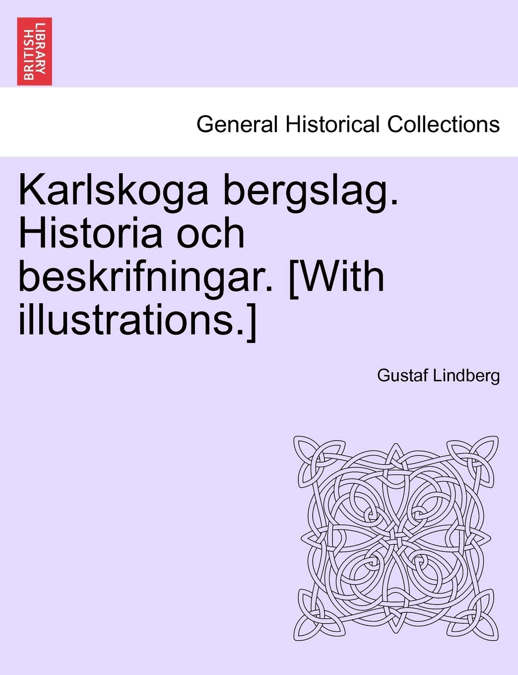 Karlskoga Bergslag. Historia Och Beskrifningar. Politics & History