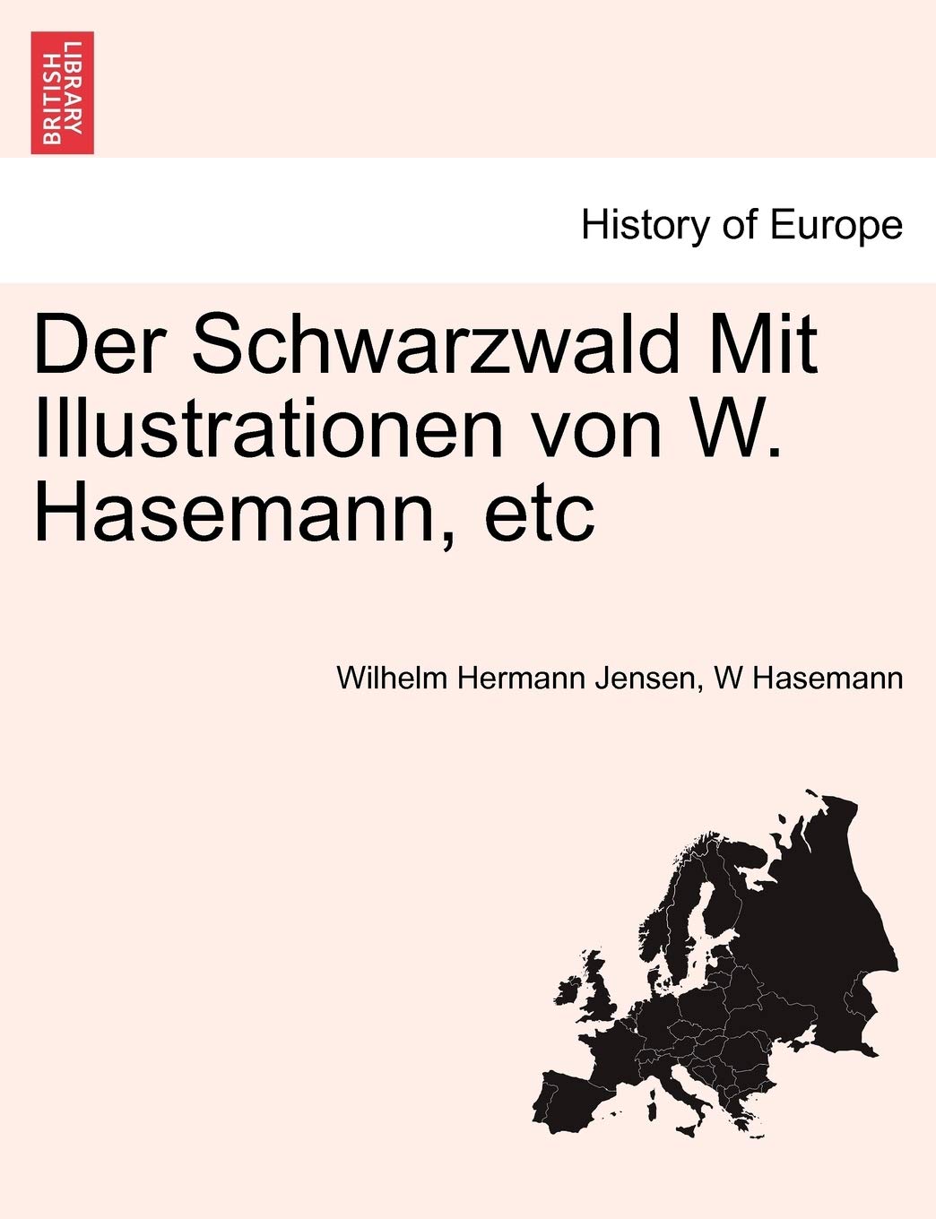 Der Schwarzwald Mit Illustrationen Von W. Hasemann, Etc Politics & History