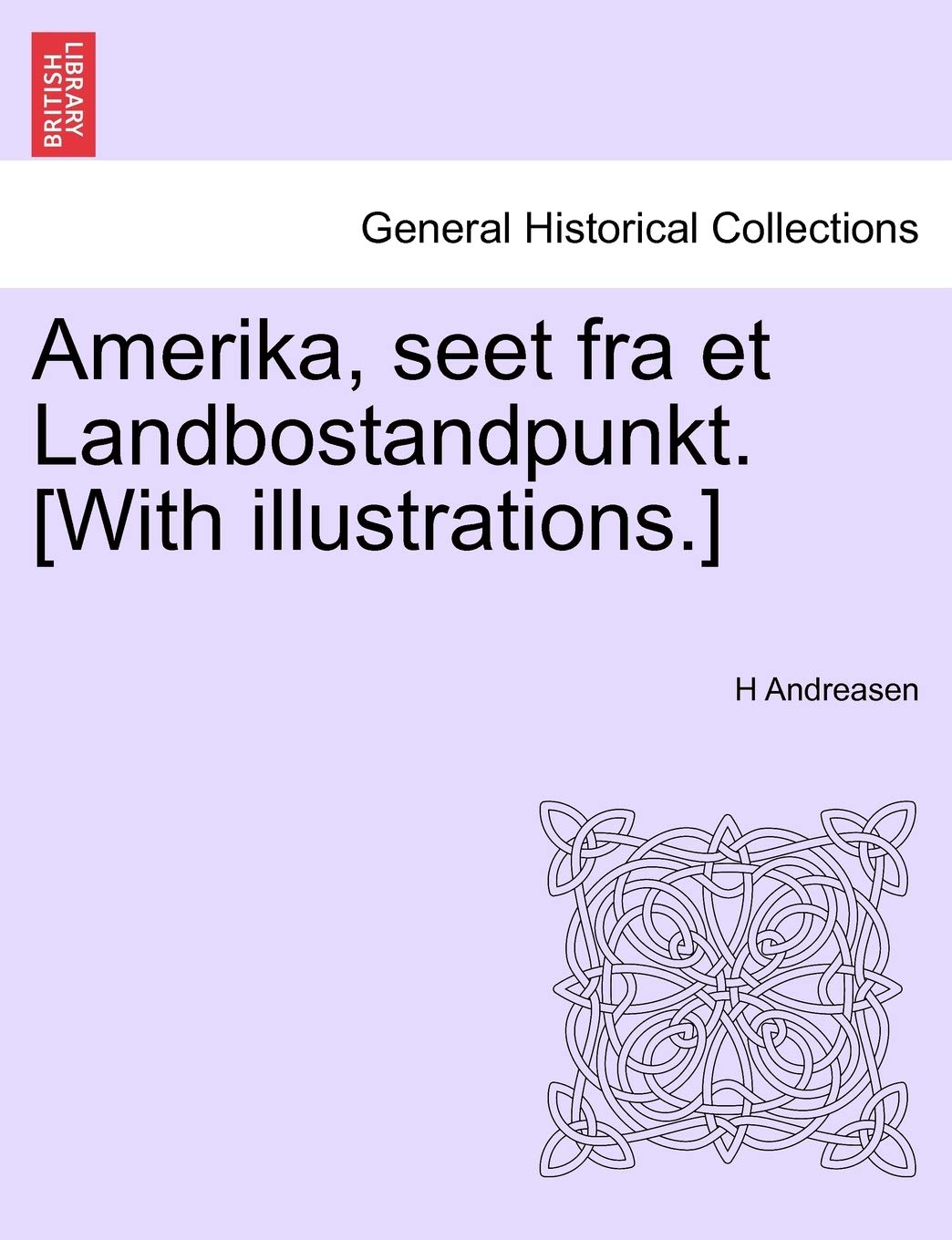 Amerika, Seet Fra Et Landbostandpunkt. Politics & History