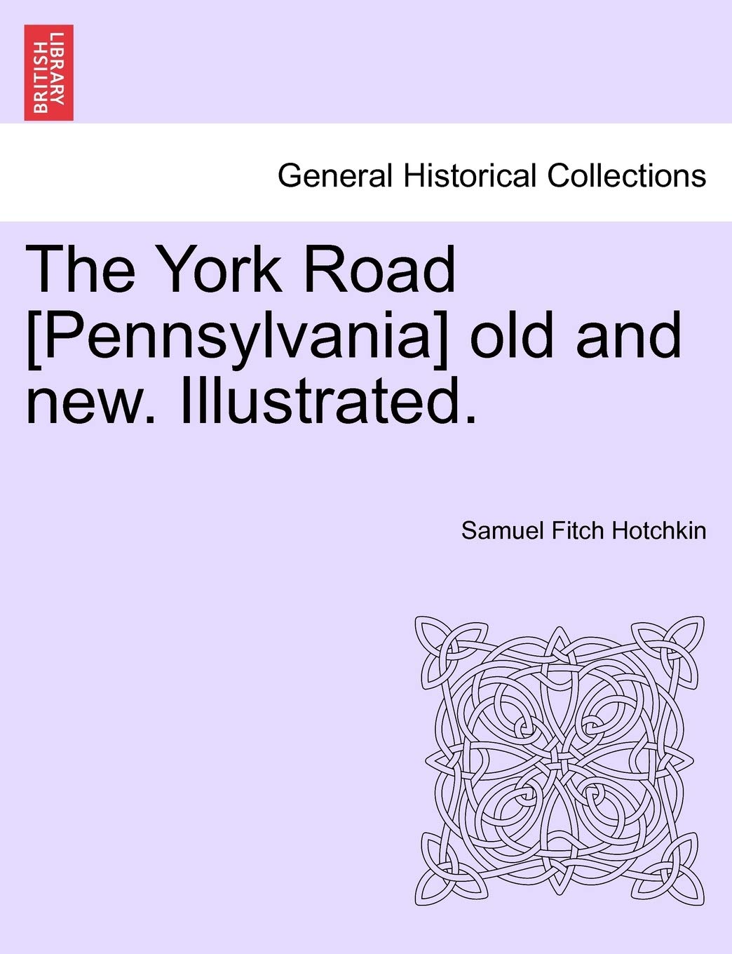 The York Road old and new. Illustrated. Politics & History