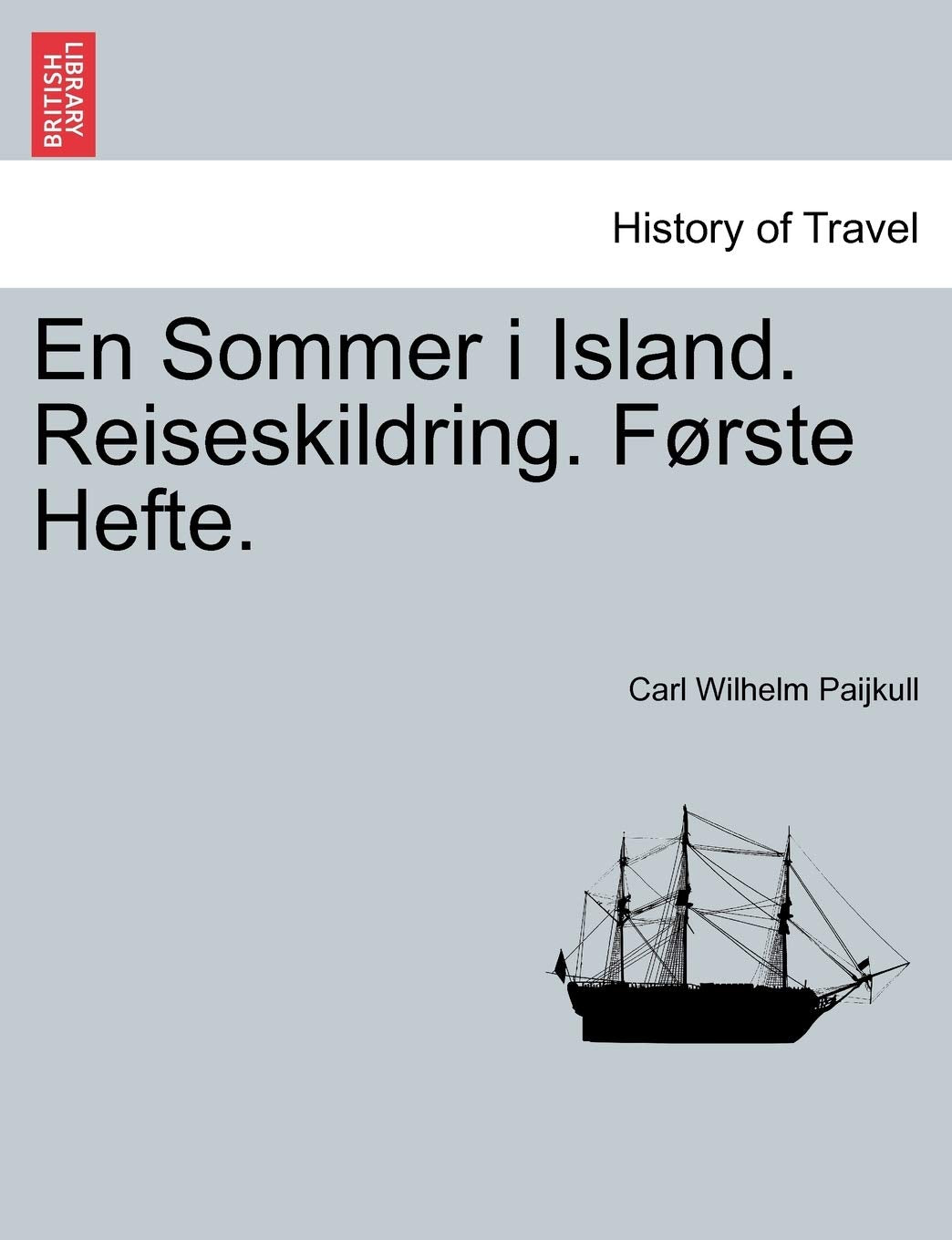 En Sommer I Island. Reiseskildring. F Rste Hefte. Politics & History