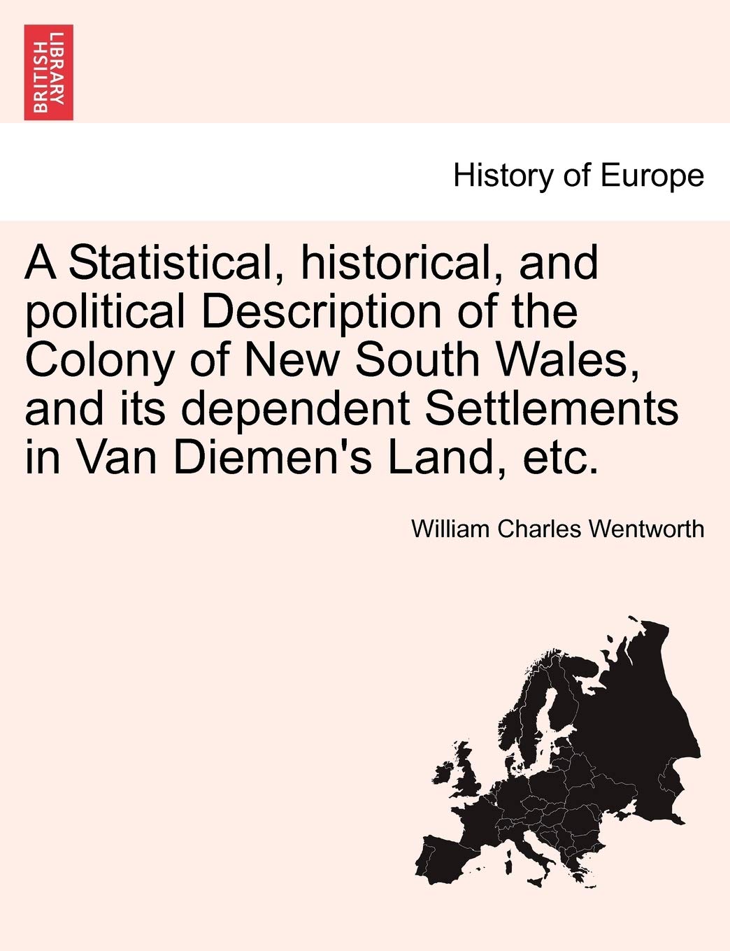 A Statistical, historical, and political Description of the Colony of New South Wales, and its dependent Settlements in Van Diemen's Land, etc. Business, Finance & Career