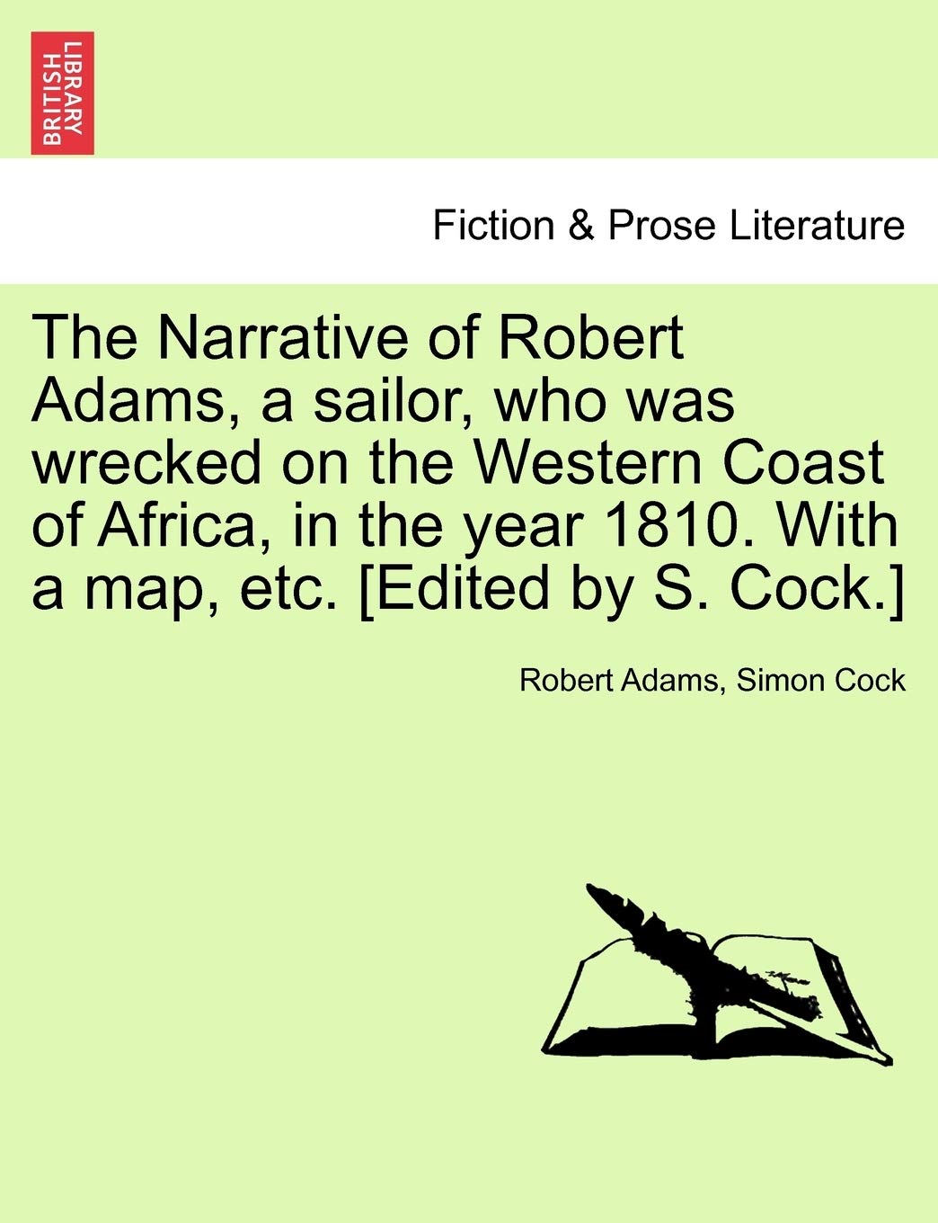 The Narrative of Robert Adams, a Sailor, Who Was Wrecked on the Western Coast of Africa, in the Year 1810. with a Map, Etc. Contemporary literature Books