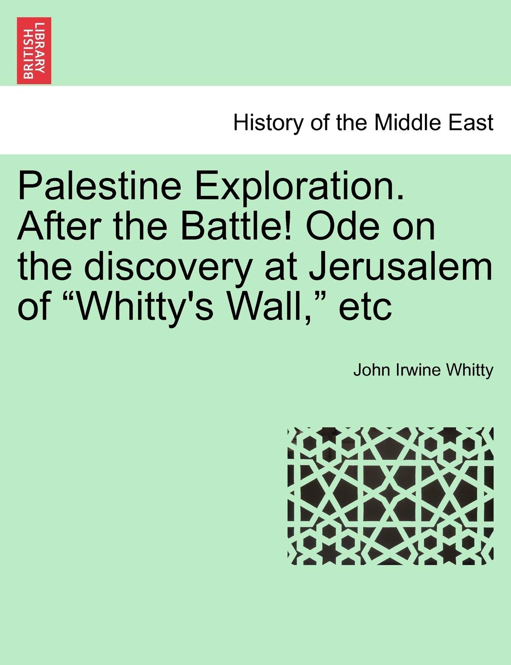 Palestine Exploration. After the Battle! Ode on the Discovery at Jerusalem of Whitty's Wall, Etc Social Sciences