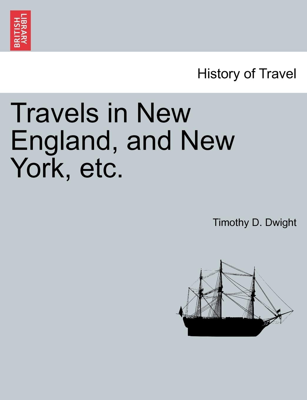 Travels in New England, and New York, etc. Politics & History