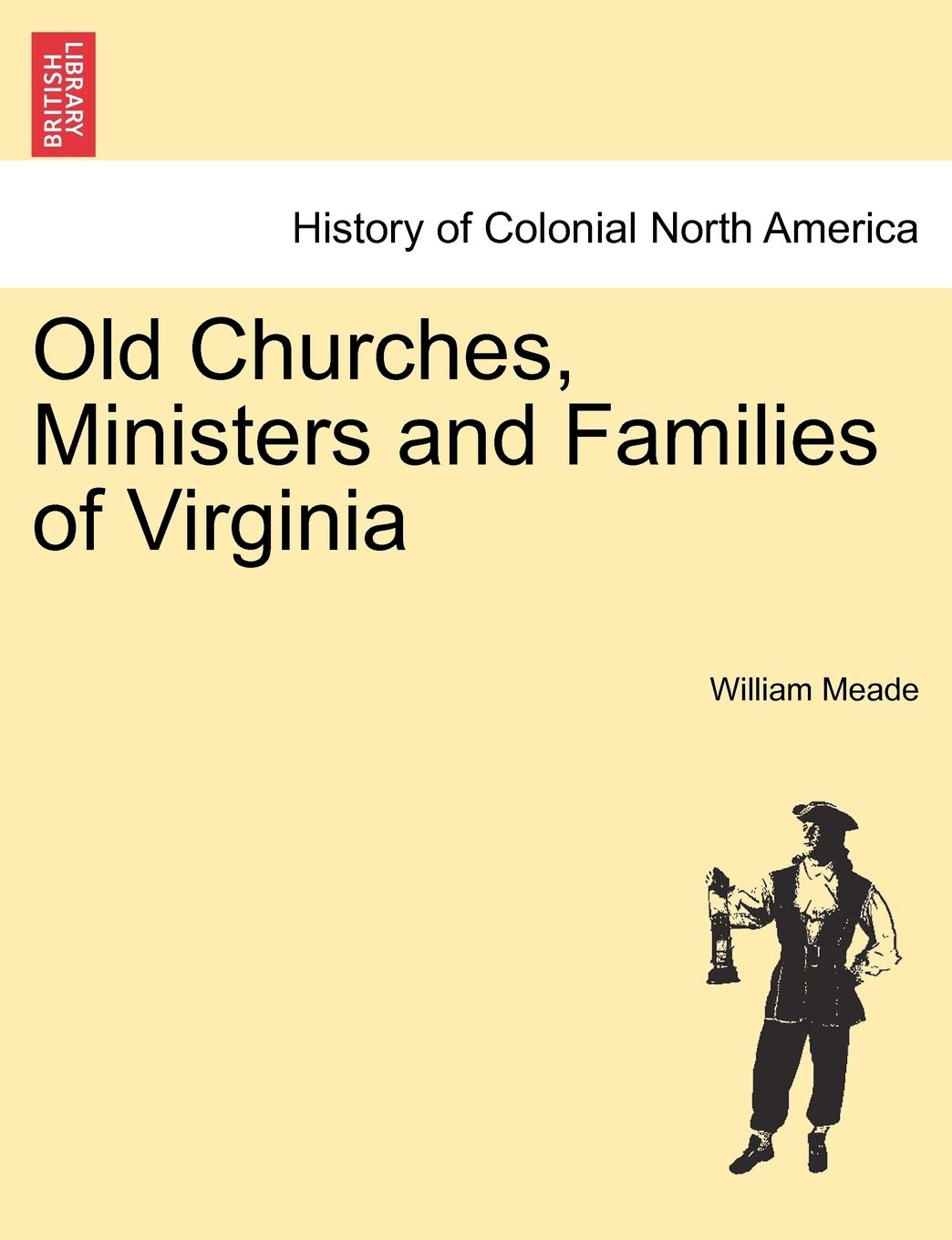 Old Churches, Ministers and Families of Virginia. VOL. II Politics & History