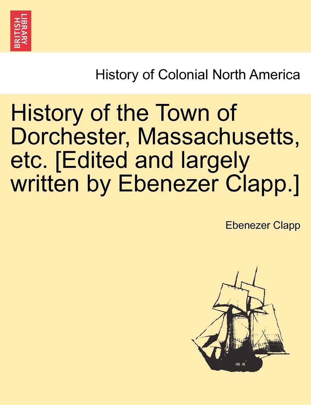 History of the Town of Dorchester, Massachusetts, Etc. Politics & History