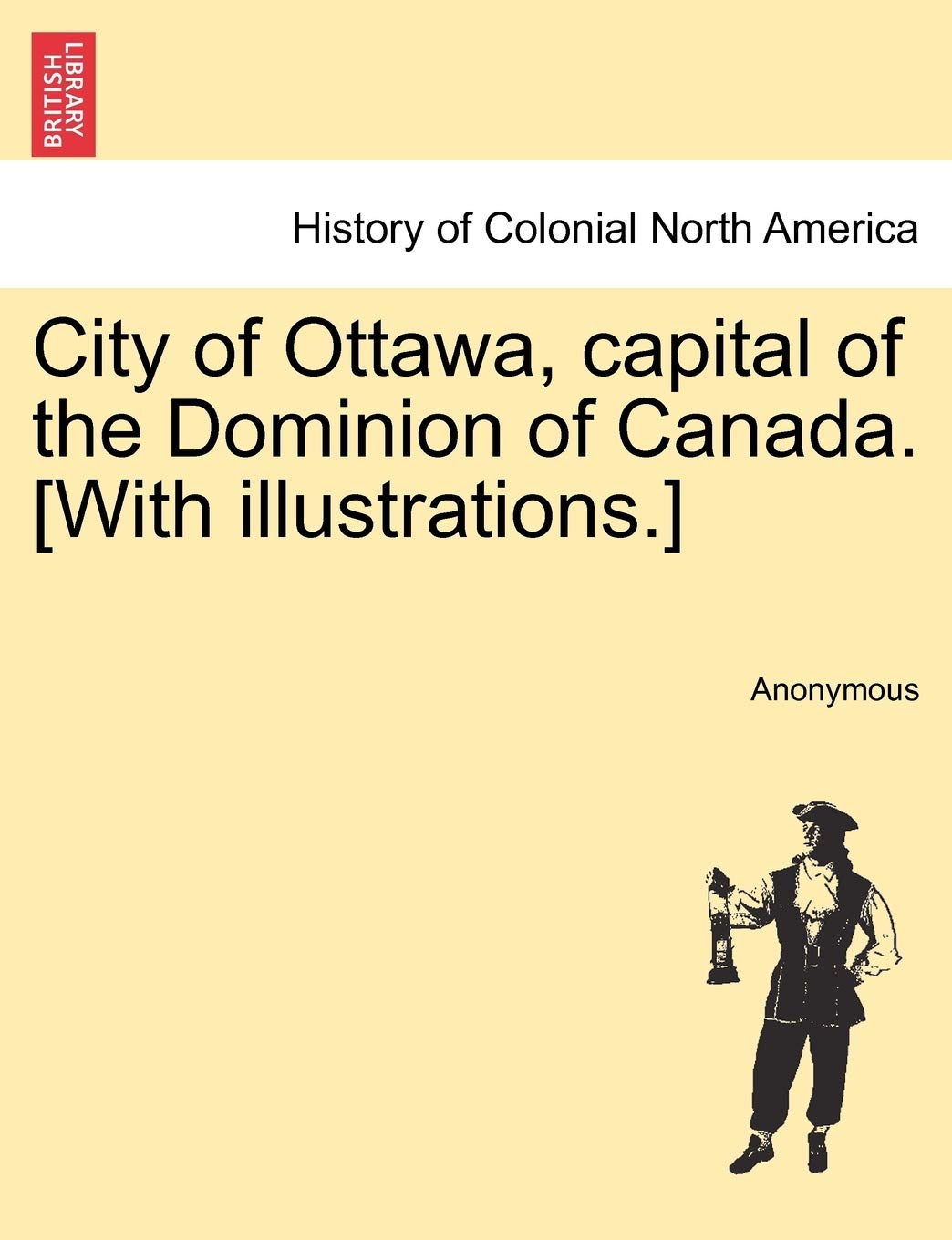 City of Ottawa, Capital of the Dominion of Canada. Politics & History