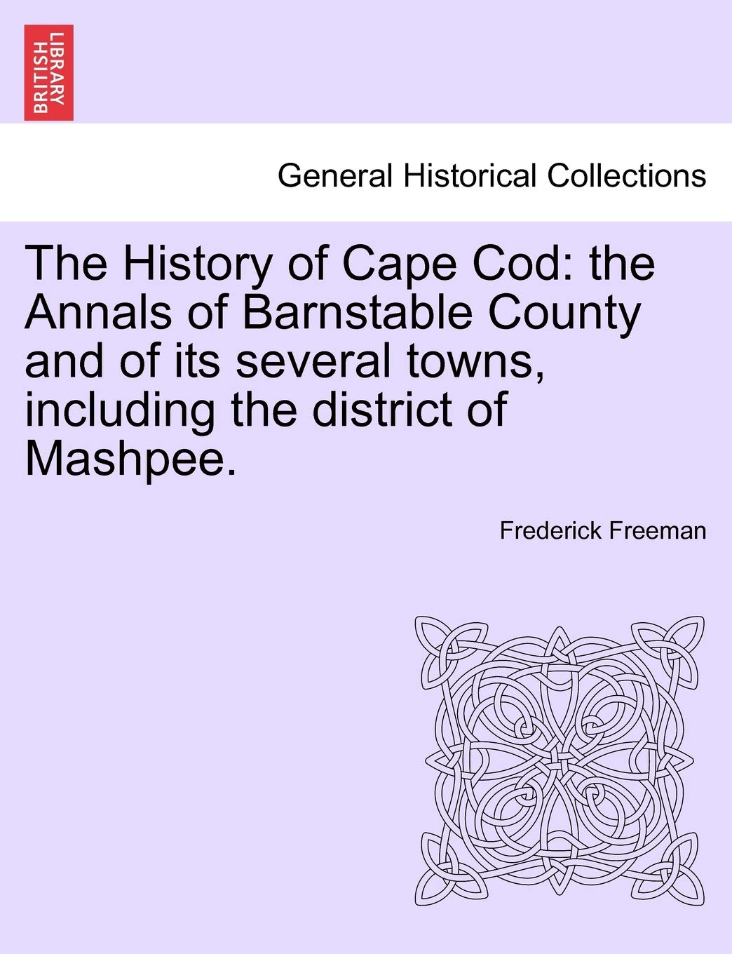 The History of Cape Cod: the Annals of Barnstable County and of its several towns, including the district of Mashpee. Politics & History