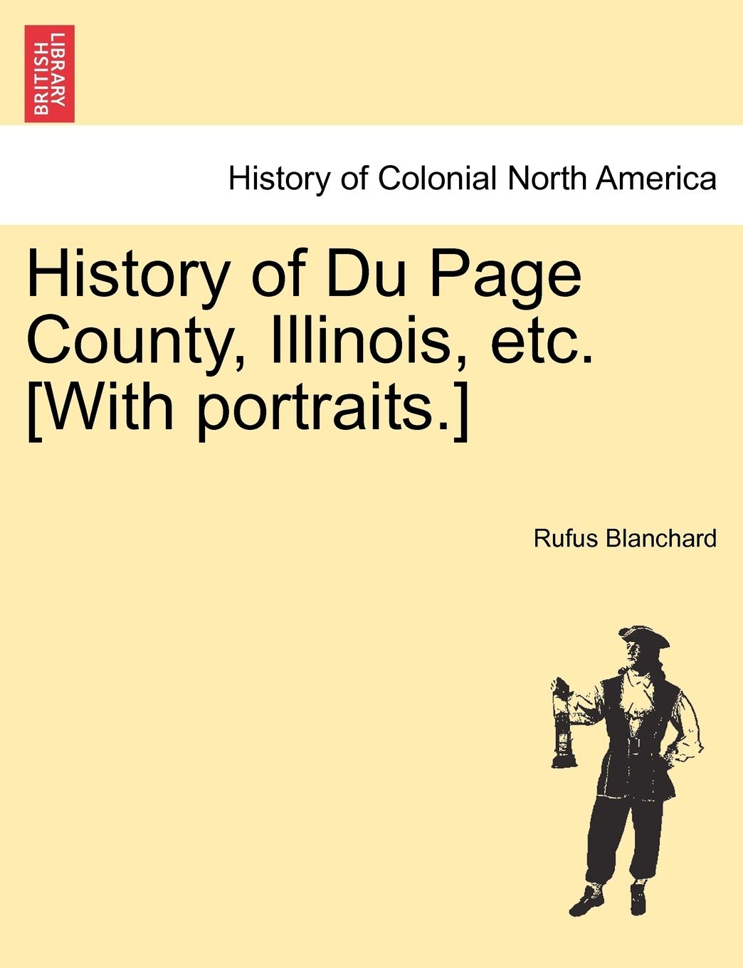History of Du Page County, Illinois, etc. Politics & History