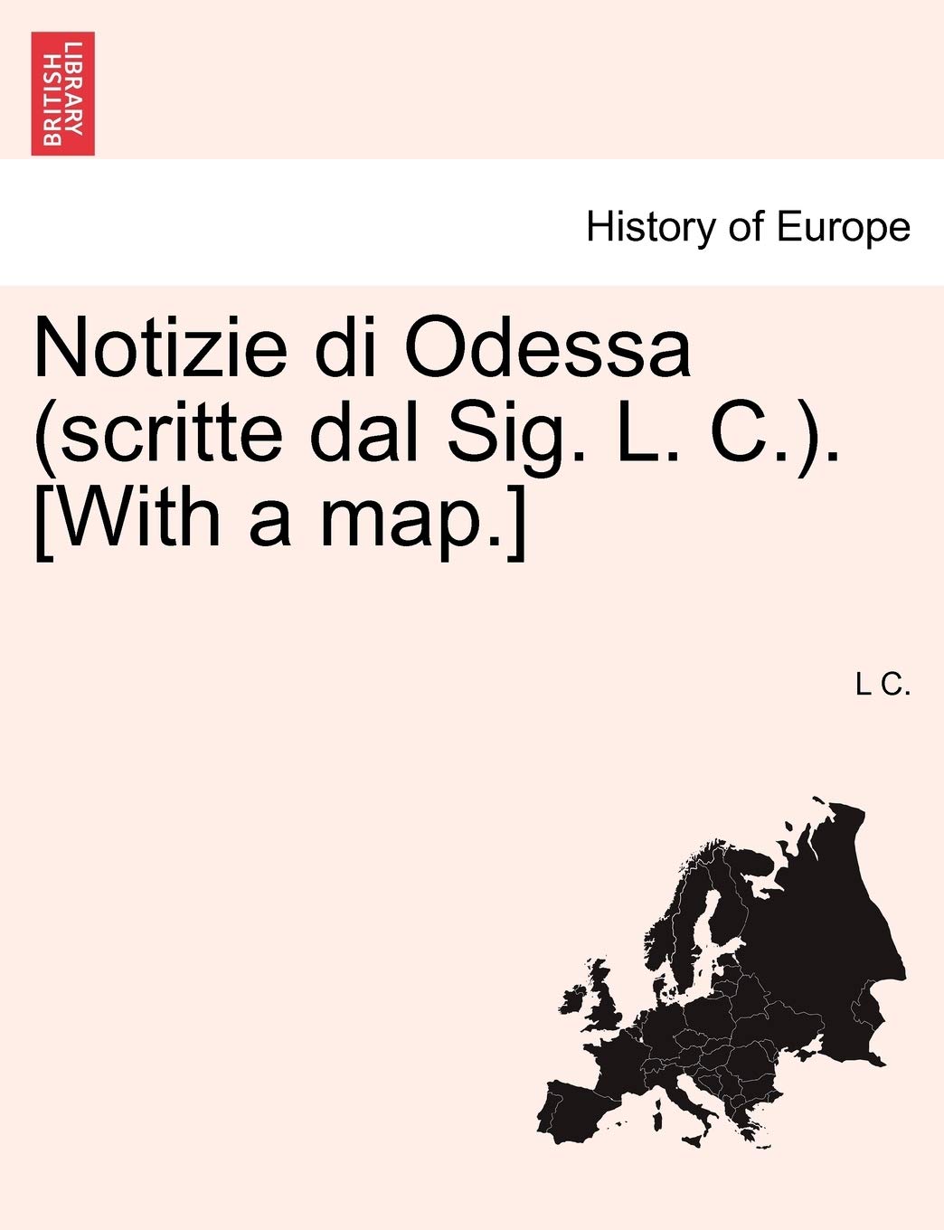 Notizie Di Odessa (Scritte Dal Sig. L. C.). Politics & History