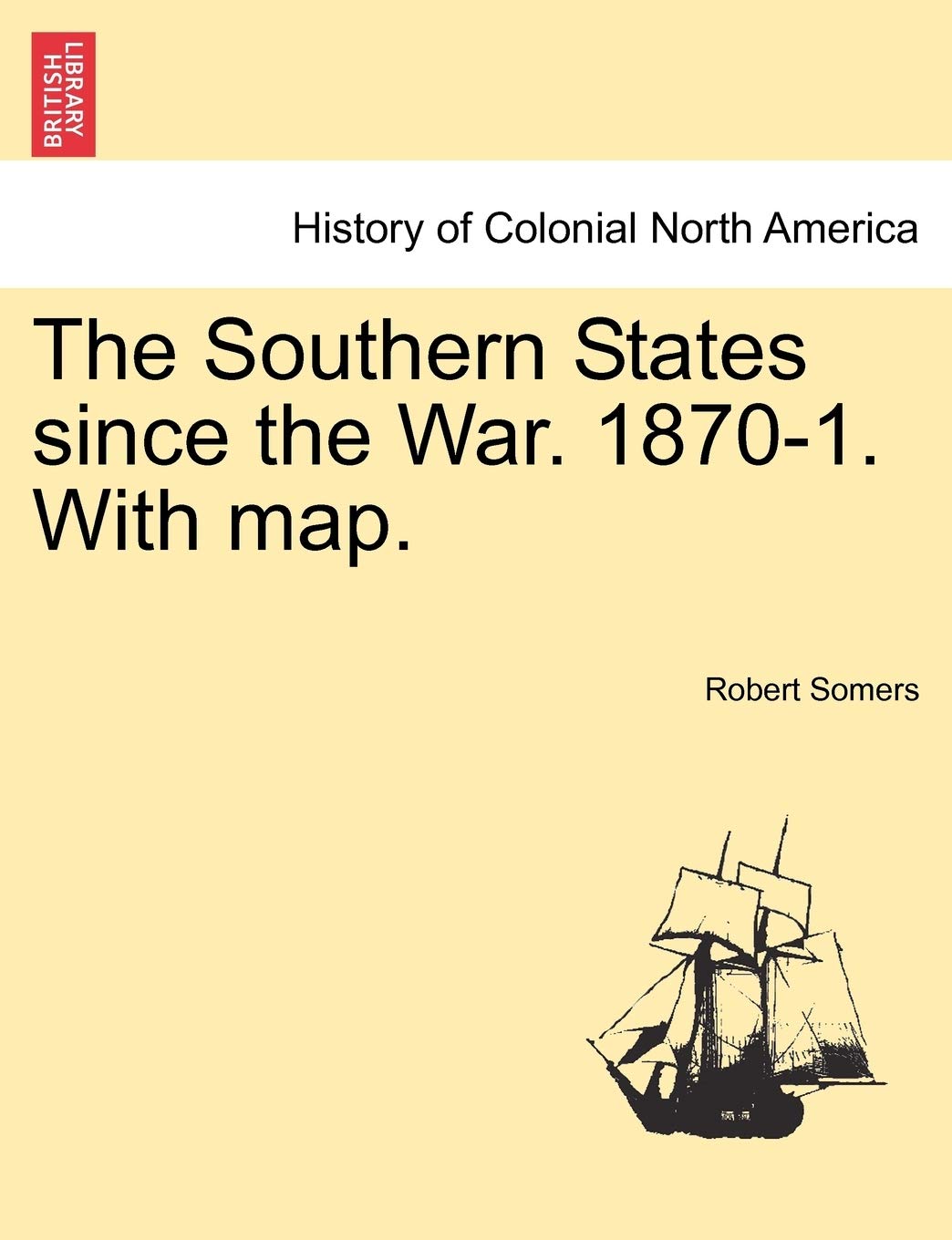 The Southern States Since the War. 1870-1. with Map. Contemporary literature