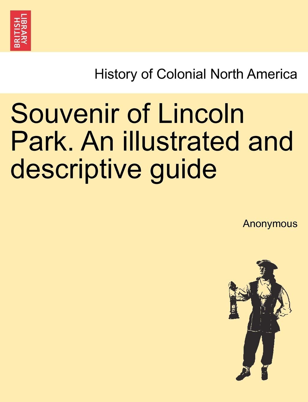 Souvenir of Lincoln Park. an Illustrated and Descriptive Guide Politics & History