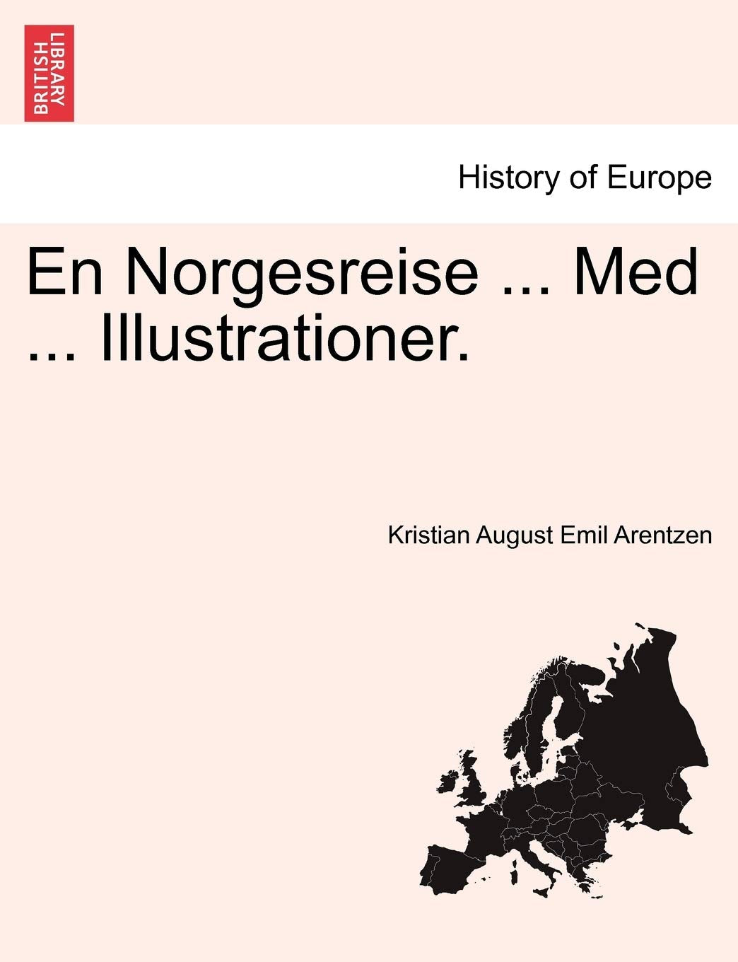 En Norgesreise ... Med ... Illustrationer. Politics & History