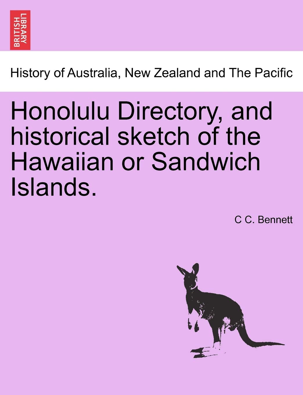 Honolulu Directory, and Historical Sketch of the Hawaiian or Sandwich Islands. Politics & History