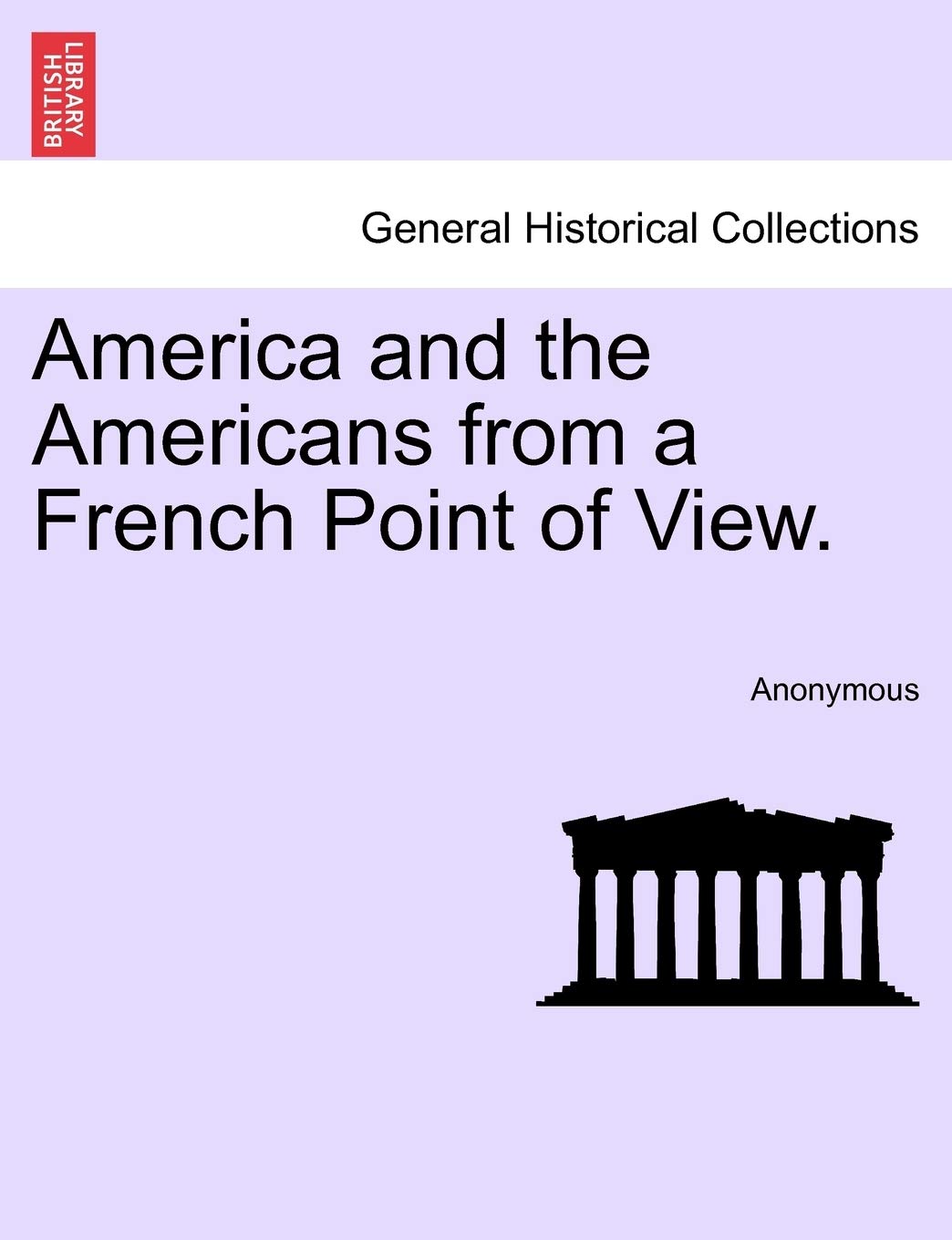 America and the Americans from a French Point of View. Politics & History