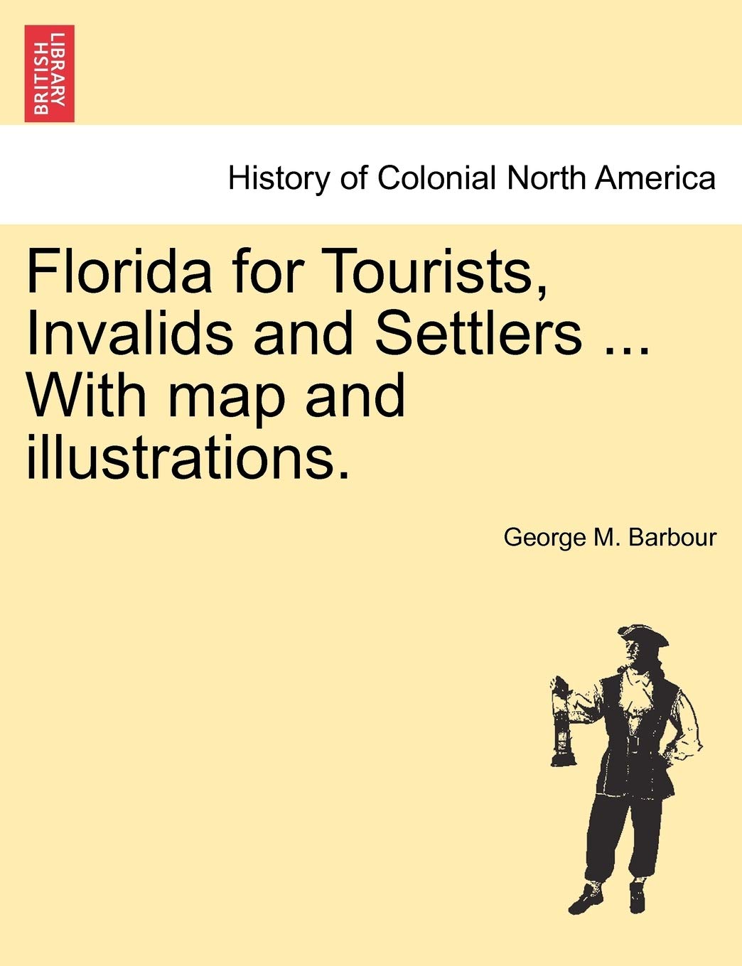 Florida for Tourists, Invalids and Settlers ... with Map and Illustrations. Politics & History