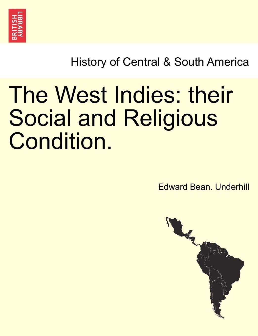 The West Indies: their Social and Religious Condition. Politics & History