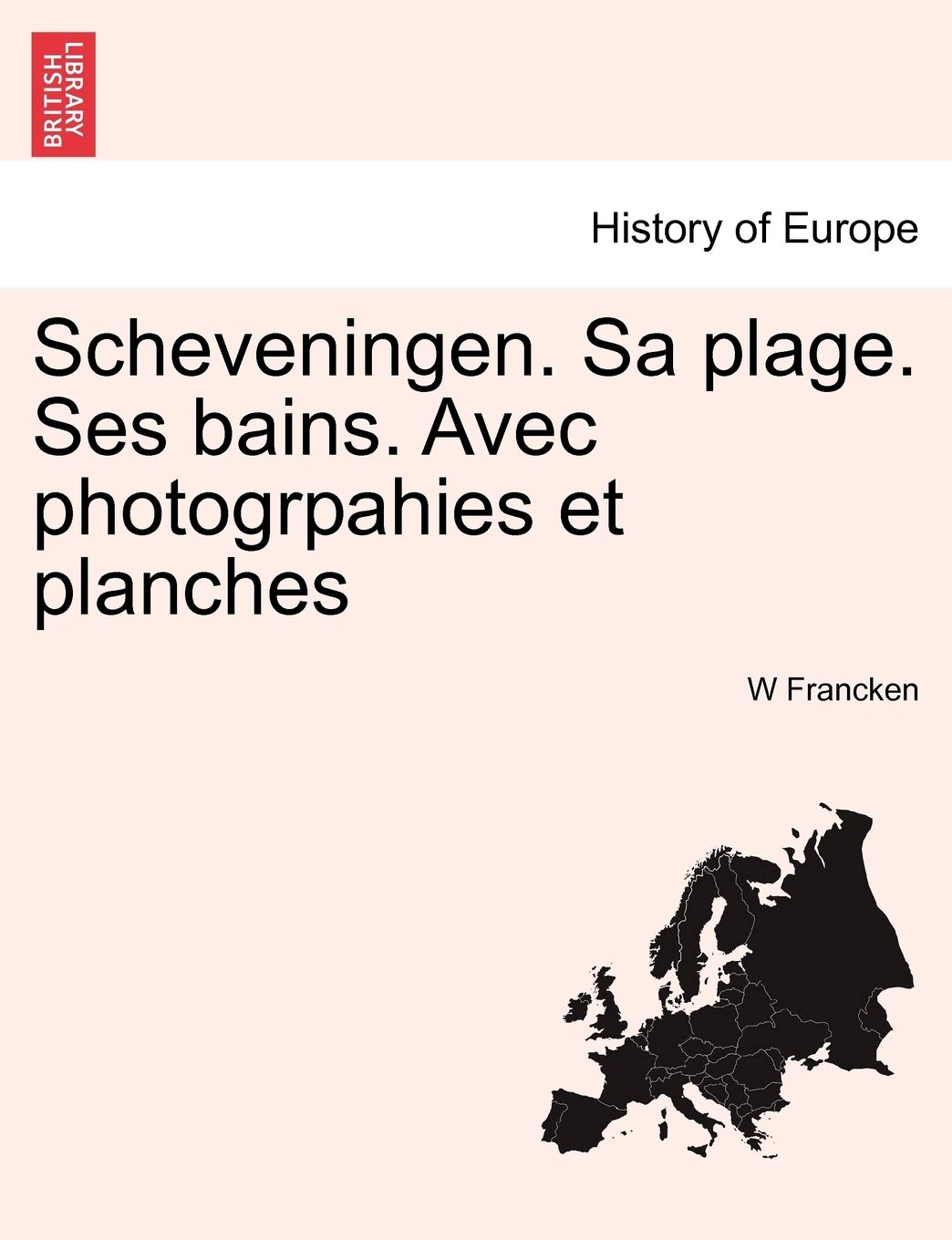 Scheveningen. Sa Plage. Ses Bains. Avec Photogrpahies Et Planches Politics & History