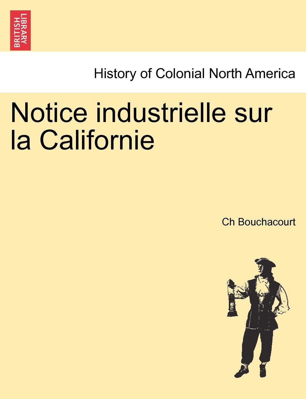 Notice Industrielle Sur La Californie Politics & History