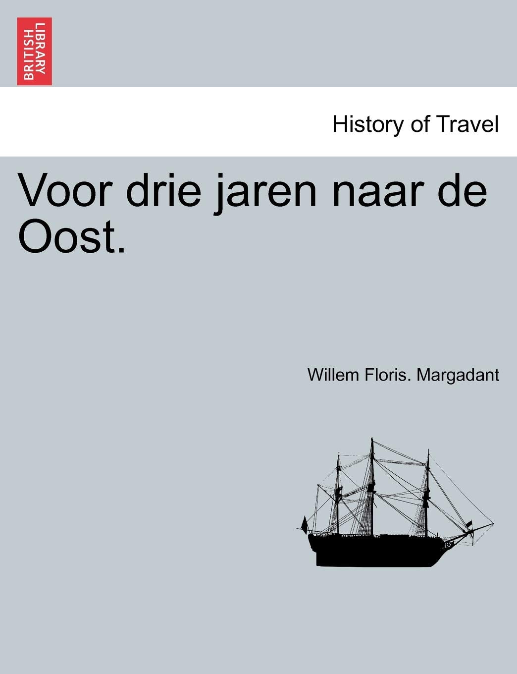 Voor Drie Jaren Naar de Oost. Politics & History