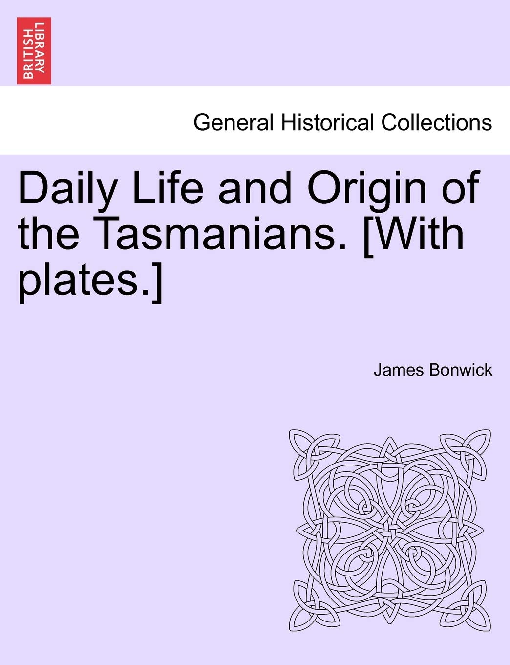 Daily Life and Origin of the Tasmanians. Politics & History