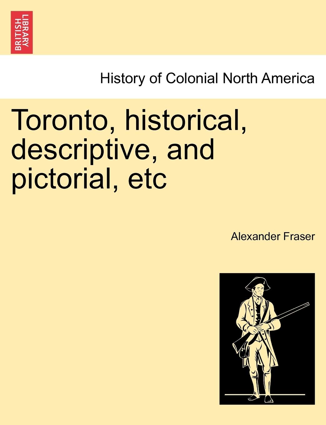 Toronto, Historical, Descriptive, and Pictorial, Etc Reference Books