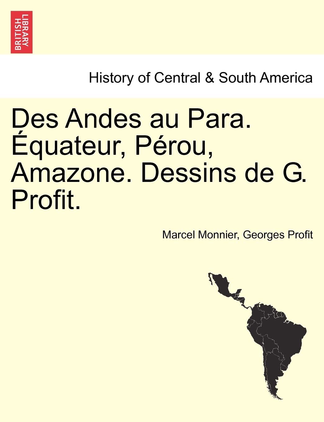 Des Andes Au Para. Equateur, Perou, Amazone. Dessins de G. Profit. book