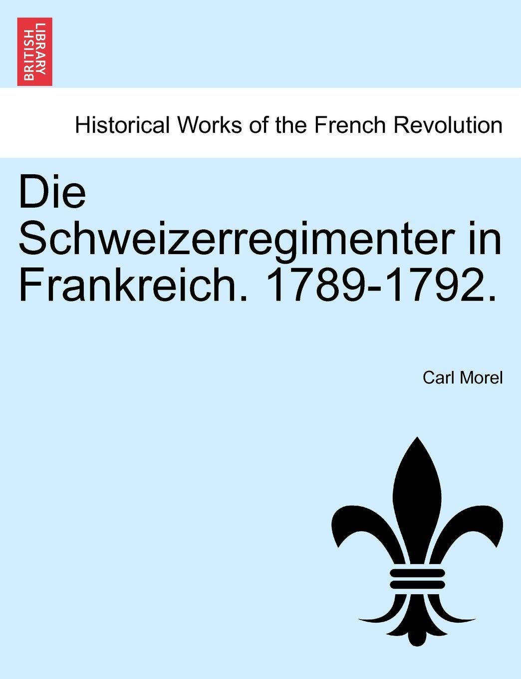 Die Schweizerregimenter in Frankreich. 1789-1792. book