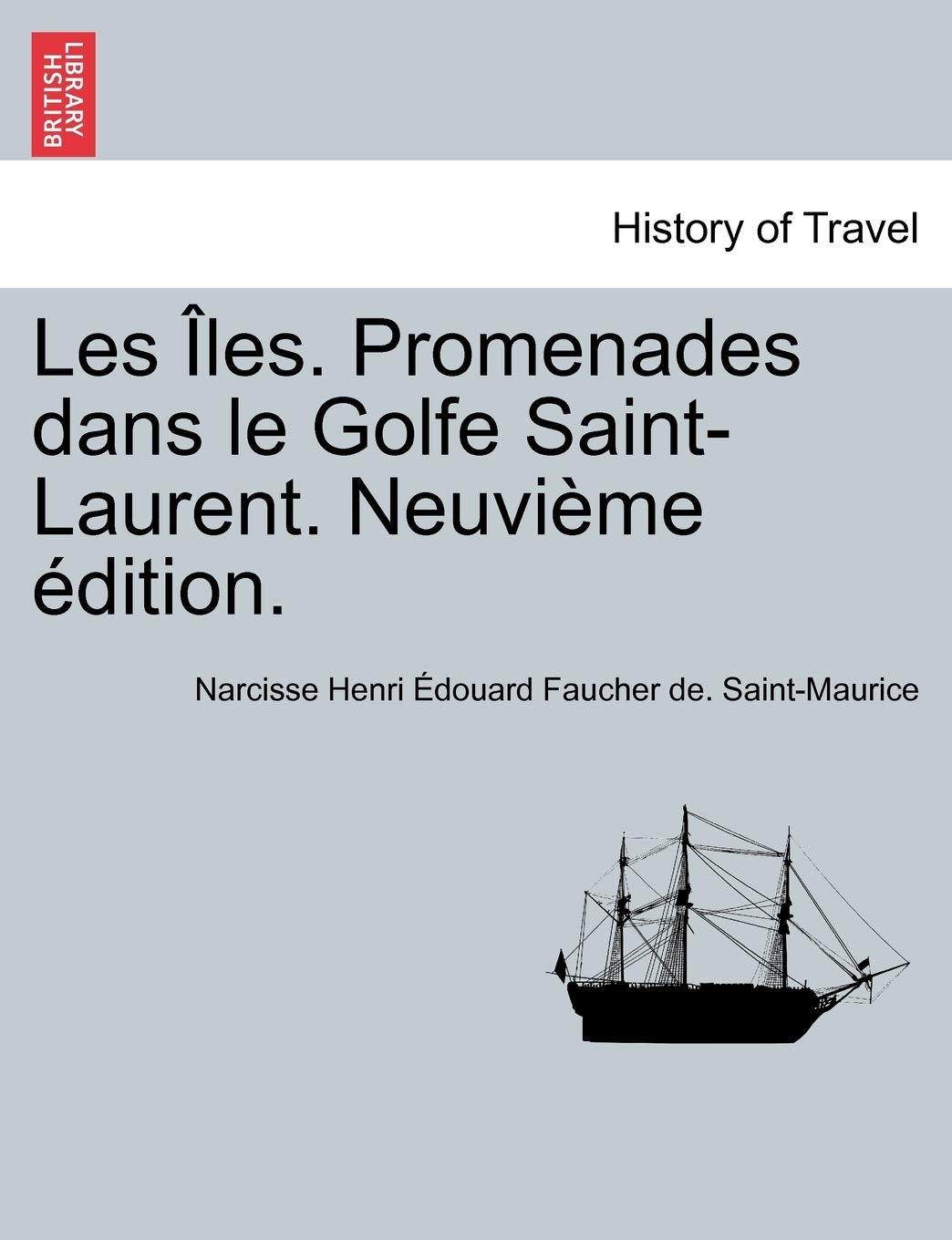Les Les. Promenades Dans Le Golfe Saint-Laurent. Neuvi Me Dition. book