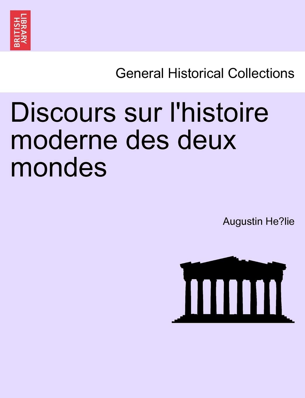 Discours Sur L'Histoire Moderne Des Deux Mondes book