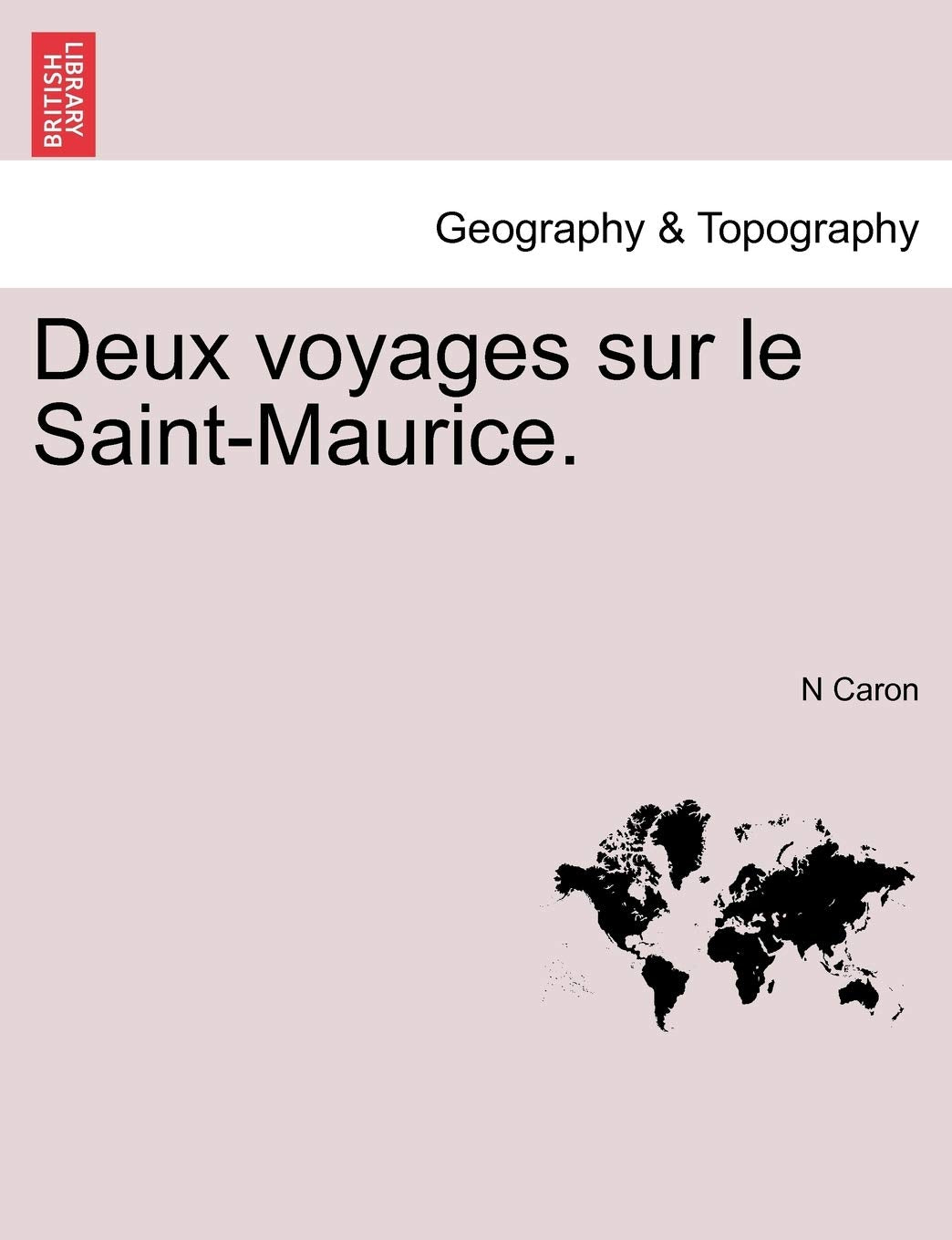 Deux Voyages Sur Le Saint-Maurice. book