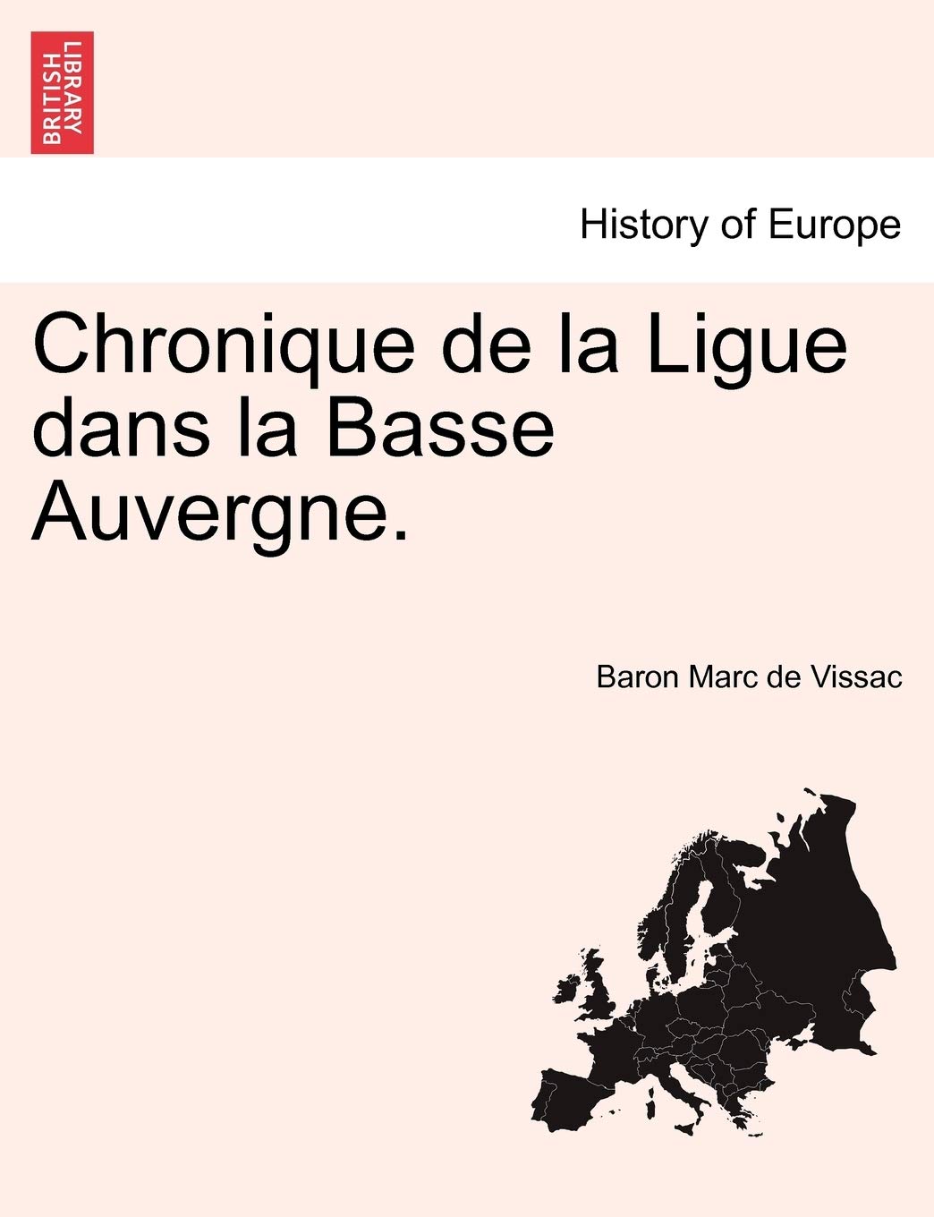Chronique de La Ligue Dans La Basse Auvergne. book